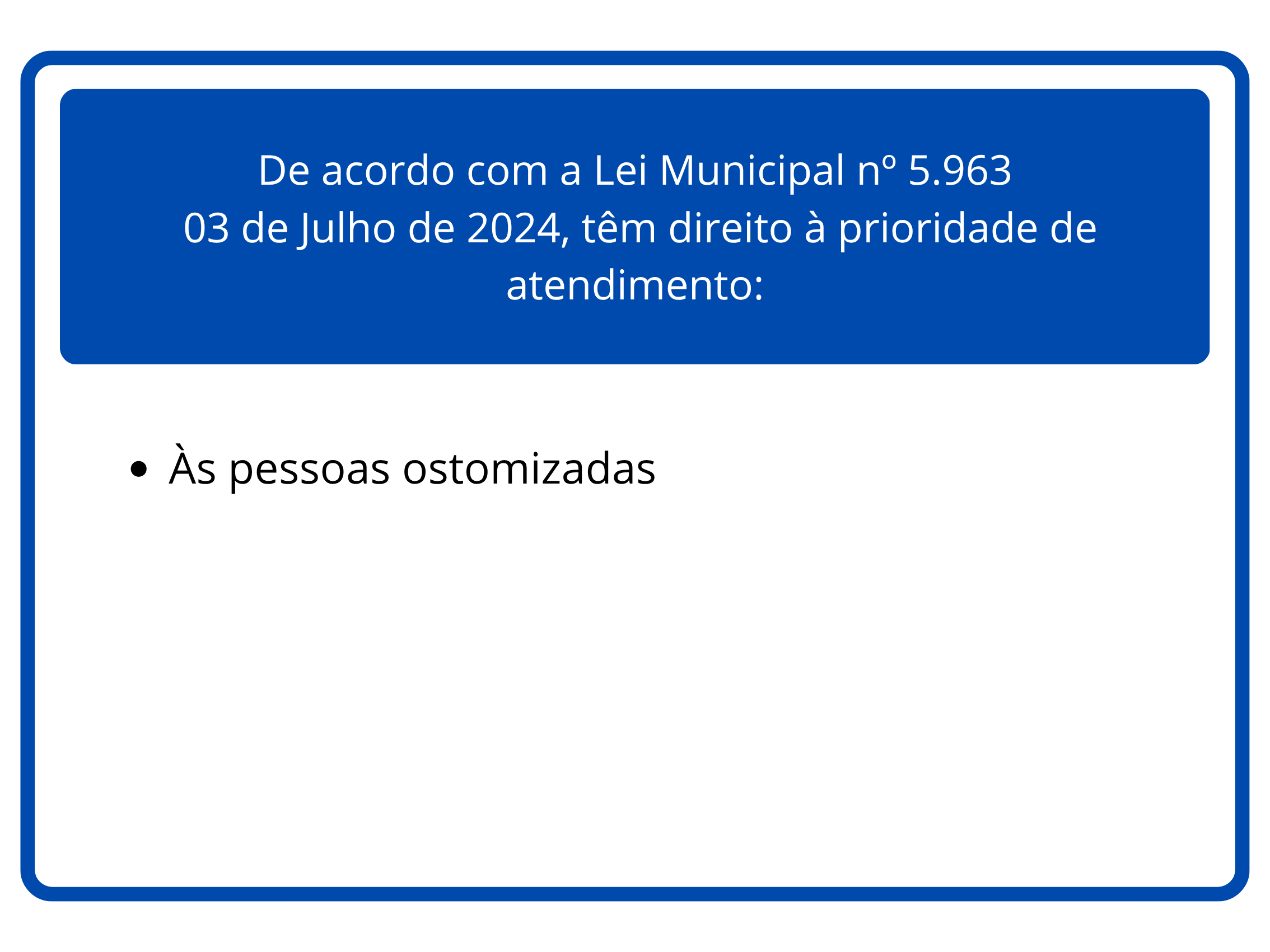 Placa de Atendimento Prioritário em Taubaté, São Paulo - Sinalização com símbolos e texto indicando atendimento preferencial para idosos, gestantes, pessoas com deficiência, pessoas com crianças de colo e pessoas com mobilidade reduzida